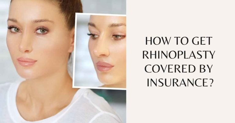 How To Get Rhinoplasty Covered By Insurance?