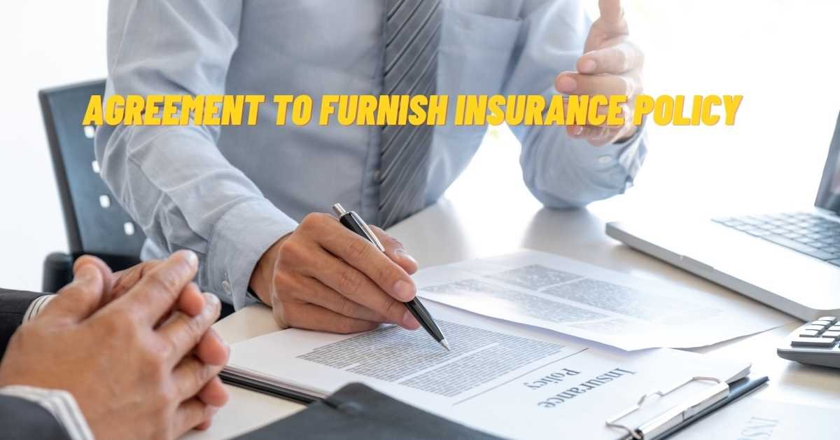 Agreement To Furnish Insurance Policy