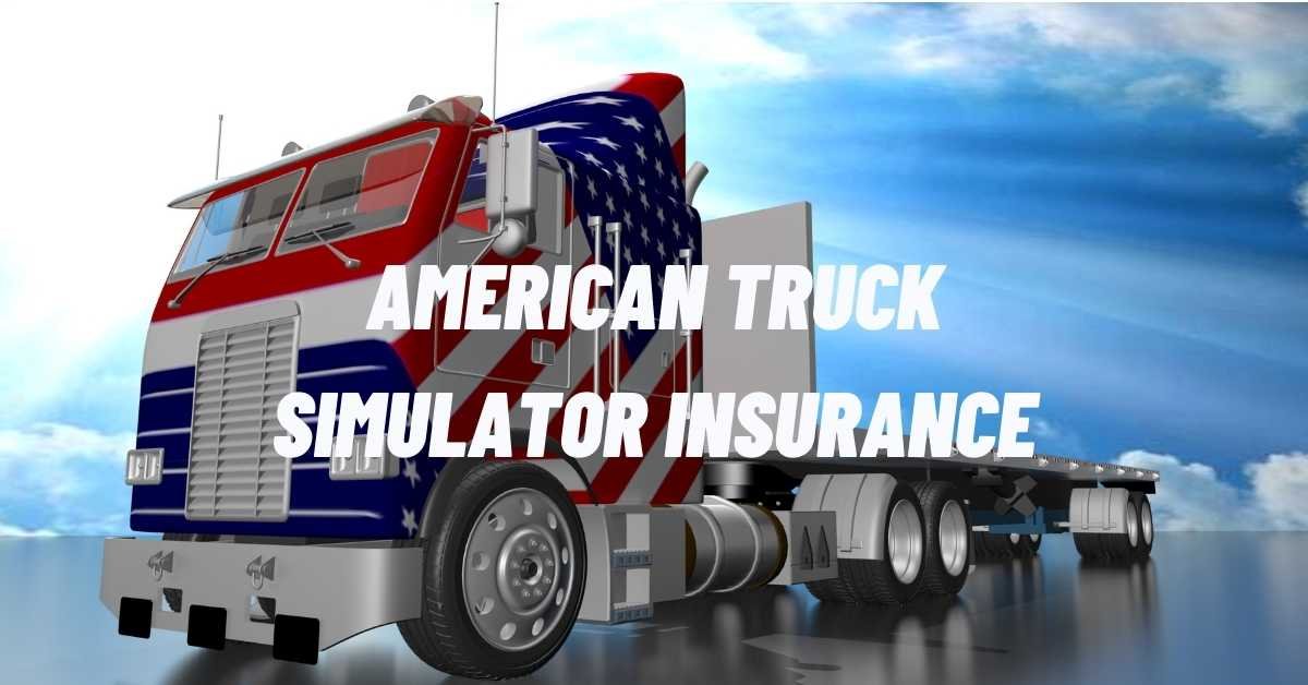 American Truck Simulator Insurance