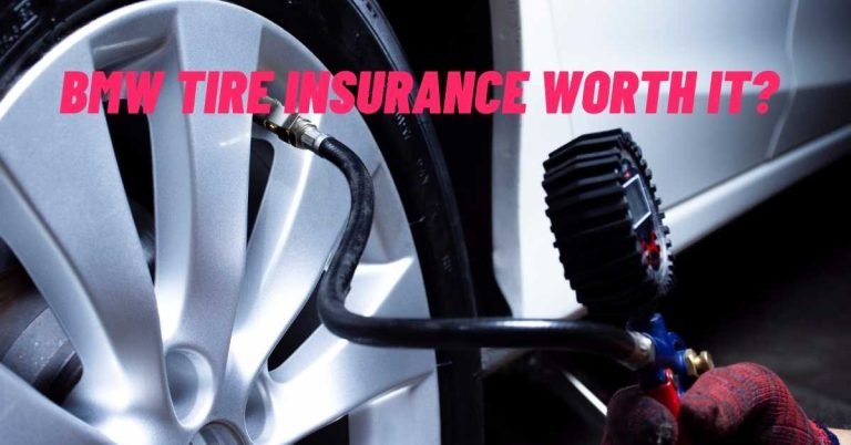 Bmw Tire Insurance Worth It?