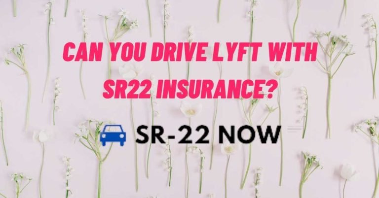Can You Drive Lyft With Sr22 Insurance?
