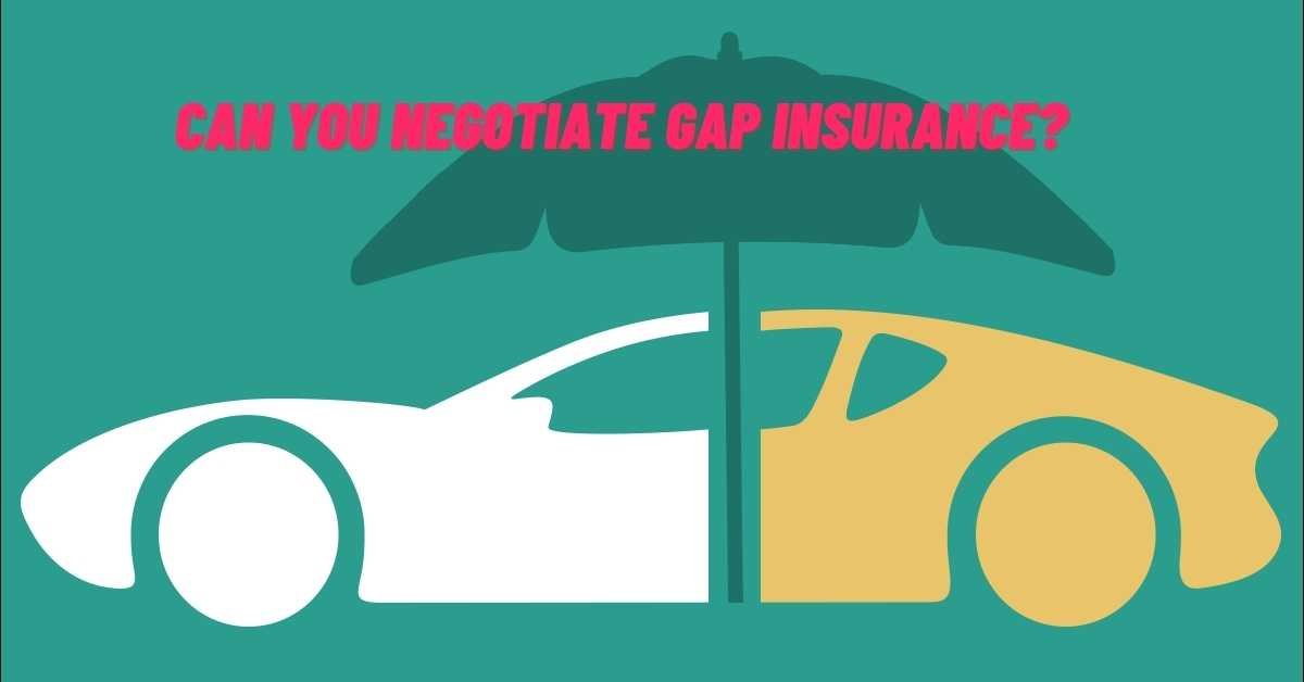 Can You Negotiate Gap Insurance