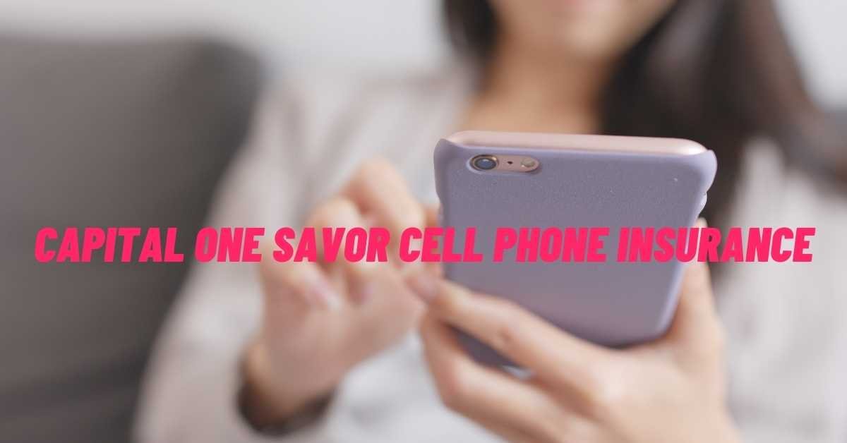 Capital One Savor Cell Phone Insurance