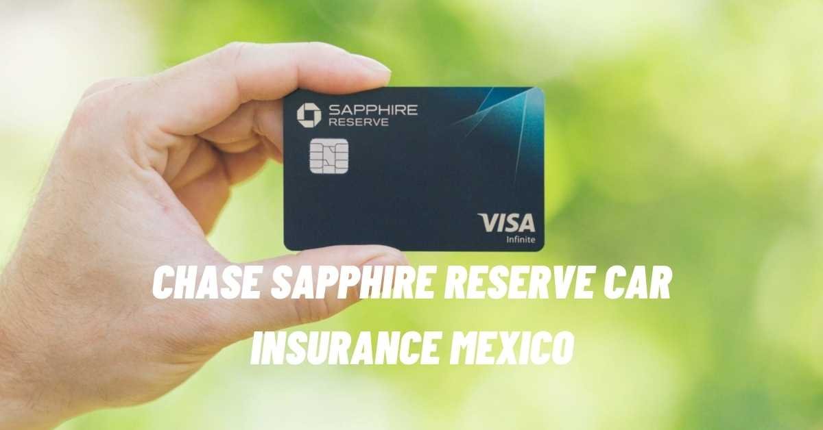 Chase Sapphire Reserve Car Insurance Mexico