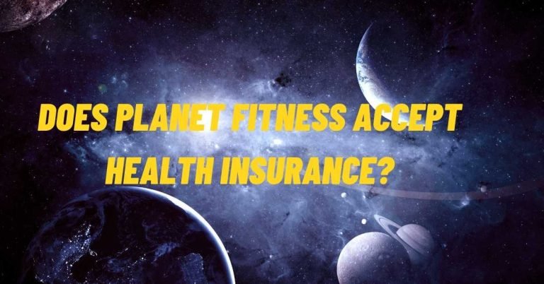 Does Planet Fitness Accept Health Insurance?