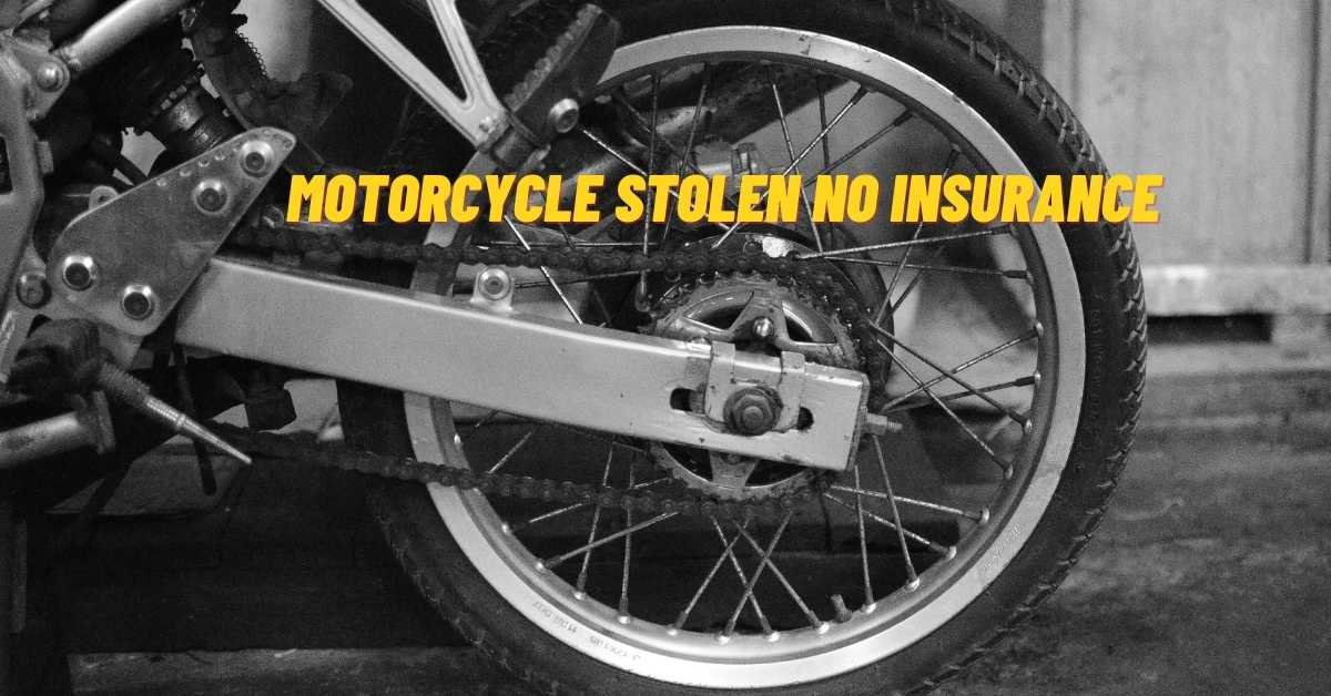 Motorcycle Stolen No Insurance