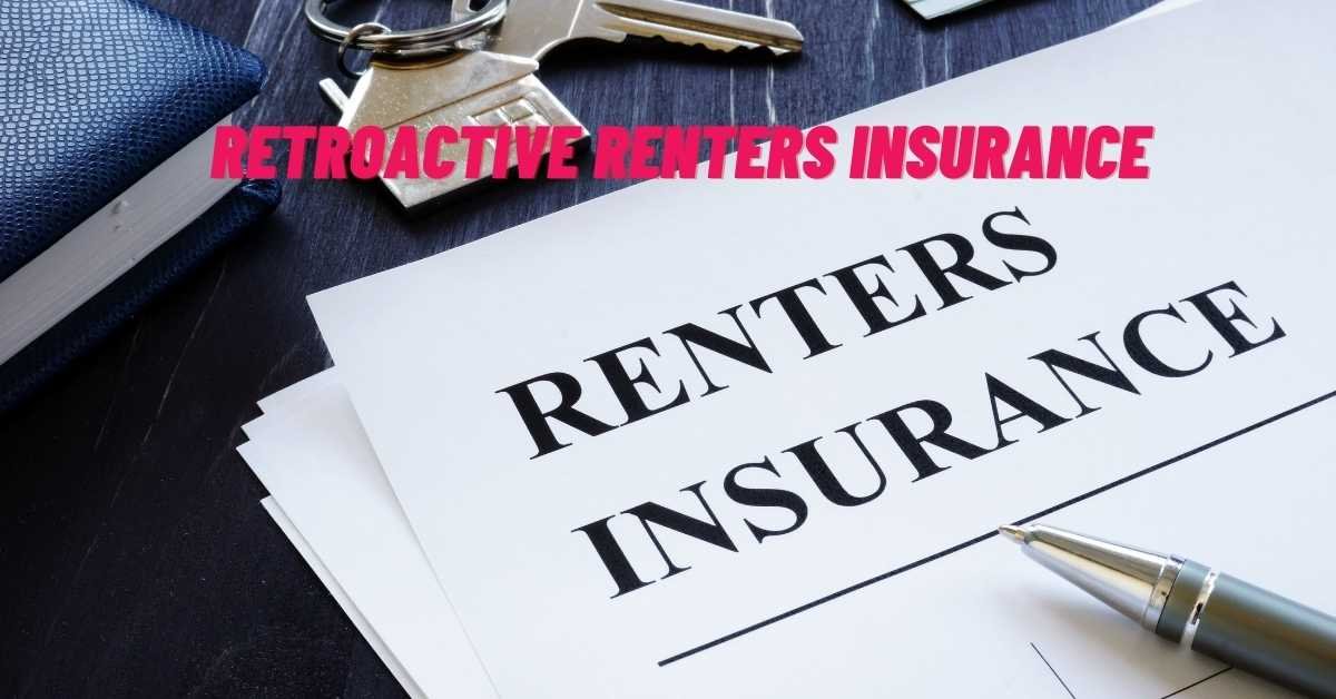 Retroactive Renters Insurance