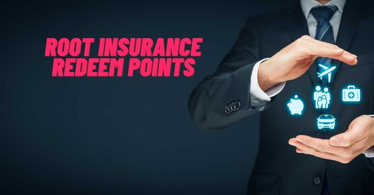 Root Insurance Redeem Points