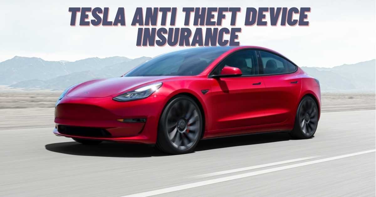 Tesla Anti Theft Device Insurance