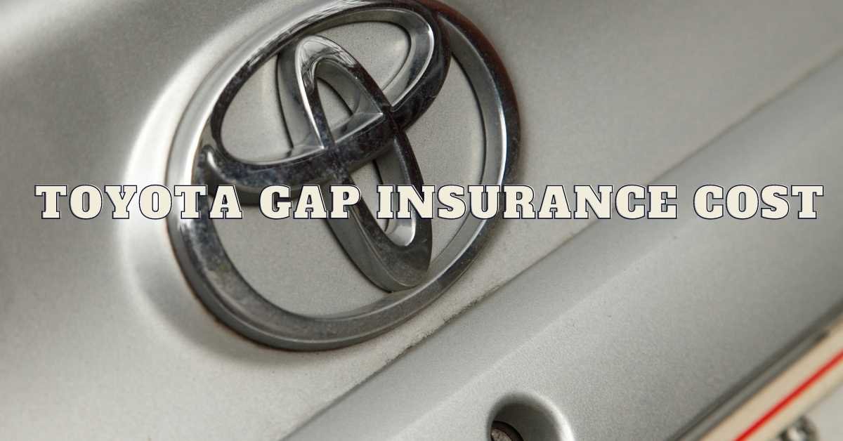 Toyota Gap Insurance Cost