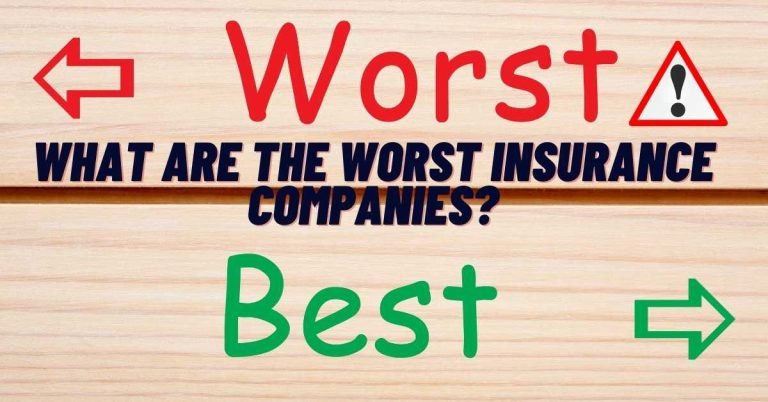 What Are The Worst Insurance Companies?