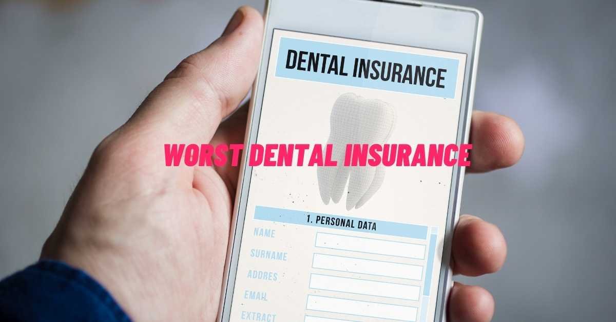 Worst Dental Insurance